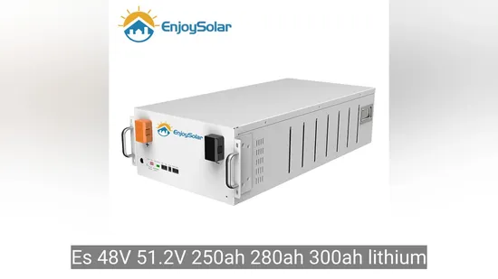 Es 48V 15kwh Europe Market Solar Energy Storage Lithium Ion Batteries 48V 280ah LFP Battery Ess Energy Storage System 